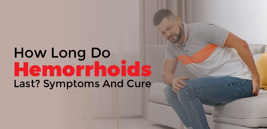 how long do external hemorrhoids last