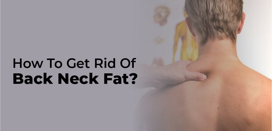 how to get rid of fat pad on back of neck