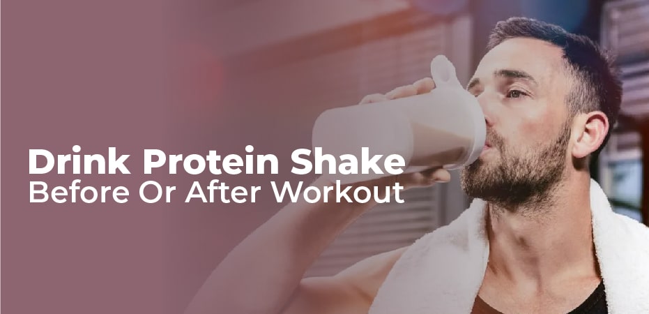 Protein Shake Before Or After Workout For Energy And Muscle Building ...