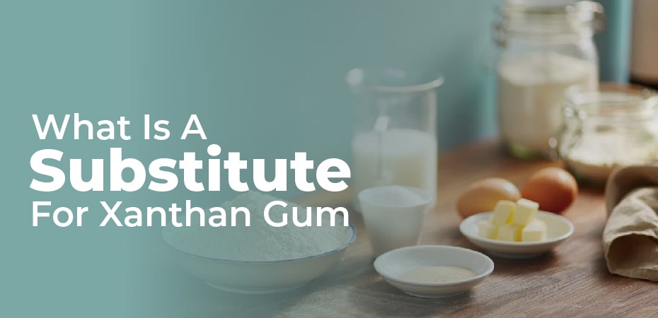 what is a substitute for xanthan gum